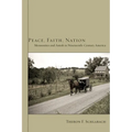 Peace, Faith, Nation: Mennonites and Amish in Nineteenth-Century America - Paperback