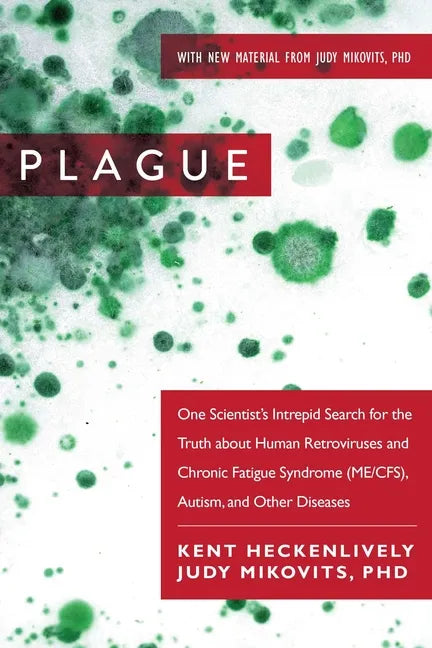 Plague: One Scientist's Intrepid Search for the Truth about Human Retroviruses and Chronic Fatigue Syndrome (Me/Cfs), Autism, and Other Diseases - Paperback