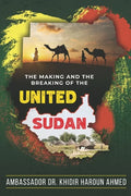 The Making and the Breaking of the United Sudan - Paperback