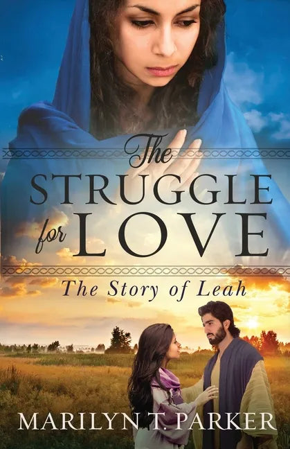 The Struggle for Love: The Story of Leah: The Story of Leah: The Story of Leah - Paperback