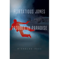 Flirtatious Jones in Trouble in Paradise - Paperback