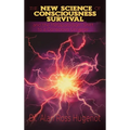 The New Science of Consciousness Survival and the Metaparadigm Shift to a Conscious Universe - Hardcover