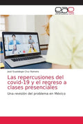 Las repercusiones del covid-19 y el regreso a clases presenciales - Paperback