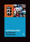 U2's Achtung Baby: Meditations on Love in the Shadow of the Fall - Paperback