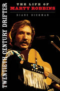 Twentieth Century Drifter: The Life of Marty Robbins - Paperback