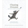 Chasing Dreams: How to Add More Daring to Your Doing - Hardcover