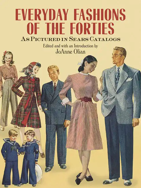 Everyday Fashions of the Forties as Pictured in Sears Catalogs - Paperback