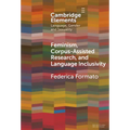 Feminism, Corpus-assisted Research and Language Inclusivity - Hardcover