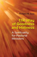 Way of Goodness and Holiness: A Spirituality for Pastoral Ministers - Paperback