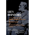 Lee's Dispatches: Unpublished Letters of General Robert E. Lee, C.S.A., to Jefferson Davis and the War Department of the Confederate States of America - Paperback