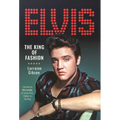Elvis: The King of Fashion - Hardcover