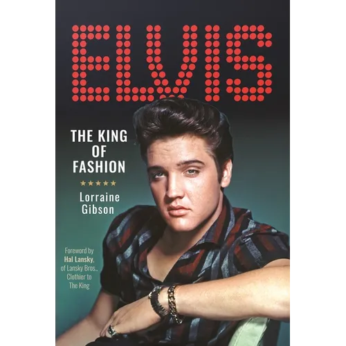 Elvis: The King of Fashion - Hardcover