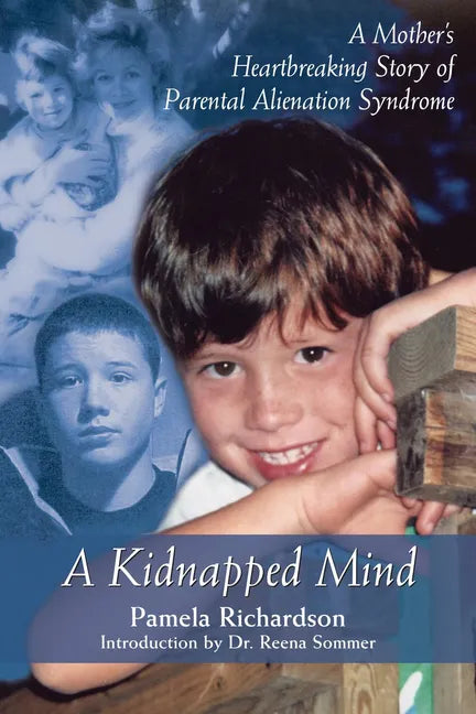 A Kidnapped Mind: A Mother's Heartbreaking Memoir of Parental Alienation - Paperback