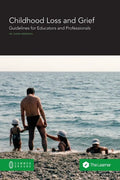 Childhood Loss and Grief: Guidelines for Educators and Professionals - Paperback