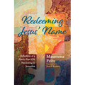 Redeeming Jesus' Name: Reflections of a Ninety-Year-Old Nun Living in Jerusalem - Hardcover