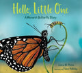 Hello, Little One: A Monarch Butterfly Story - Hardcover