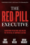 The Red Pill Executive: Transform Operations and Unlock the Potential of Corporate Culture - Paperback