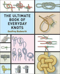 The Ultimate Book of Everyday Knots: (Over 15,000 Copies Sold) - Paperback