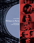 Writers in Paris: Literary Lives in the City of Light - Paperback