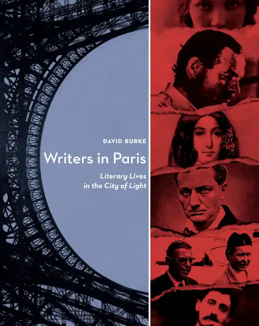 Writers in Paris: Literary Lives in the City of Light - Paperback