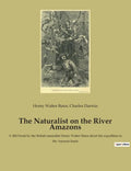 The Naturalist on the River Amazons: A 1863 book by the British naturalist Henry Walter Bates about his expedition to the Amazon basin - Paperback