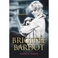 Brigitte Bardot: A Biography - Paperback