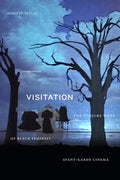 Visitation: The Conjure Work of Black Feminist Avant-Garde Cinema - Hardcover
