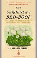 The Gardener's Bed-Book: The Gardener's Bed-Book: Short and Long Pieces to Be Read in Bed by Those Who Love Green Growing Things - Paperback