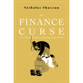 The Finance Curse: How Global Finance Is Making Us All Poorer - Paperback