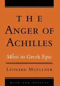 The Anger of Achilles: Mênis in Greek Epic - Hardcover