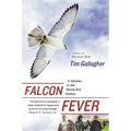 Falcon Fever: A Falconer in the Twenty-First Century - Paperback