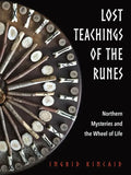 Lost Teachings of the Runes: Northern Mysteries and the Wheel of Life - Paperback