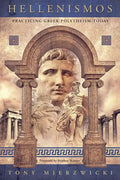 Hellenismos: Practicing Greek Polytheism Today - Paperback