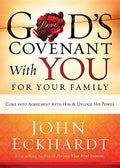 God's Covenant with You for Your Family: Come Into Agreement with Him and Unlock His Power - Paperback