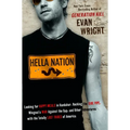 Hella Nation: Looking for Happy Meals in Kandahar, Rocking the Side Pipe, Wingnut's War Against the Gap, and Other Adventures with t - Paperback