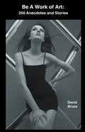 Be a Work of Art: 250 Anecdotes and Stories - Paperback