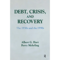 Debt, Crisis and Recovery: The 1930's and the 1990's: The 1930's and the 1990's - Paperback