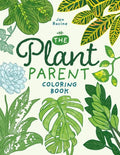 The Plant Parent Coloring Book: Beautiful Houseplant Love and Care - Paperback