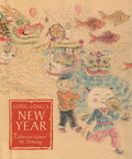 Long-Long's New Year: A Story about the Chinese Spring Festival - Hardcover