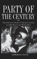 Party of the Century: The Fabulous Story of Truman Capote and His Black and White Ball - Paperback