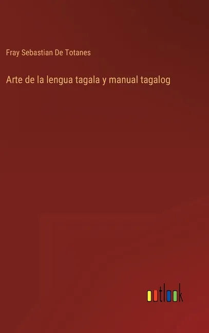 Arte de la lengua tagala y manual tagalog - Hardcover