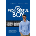 You Wonderful Boy: A mother's bond with her son through his severe OCD, addiction, and his death. - Paperback