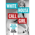 White House Call Girl: The Real Watergate Story - Paperback