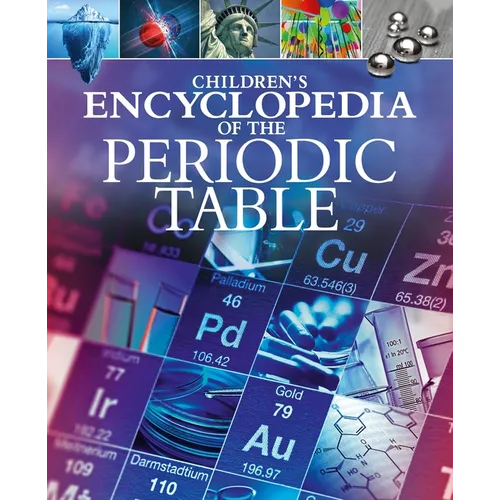 Children's Encyclopedia of the Periodic Table - Hardcover