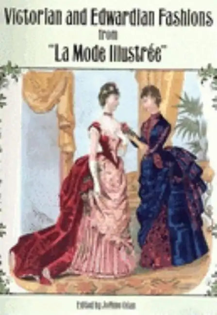 Victorian and Edwardian Fashions from La Mode Illustrée - Paperback