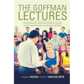 The Goffman Lectures: Philosophical and Sociological Essays About the Writings of Erving Goffman - Paperback