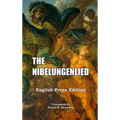 The Nibelungenlied: English Prose Translation - Hardcover