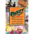 Crazy Water: The Story of Mineral Wells and Other Texas Health Resorts Volume 10 - Paperback