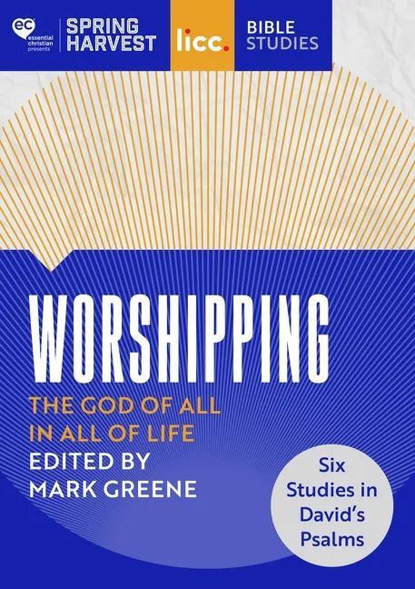 Worshipping: The God of All in All of Life: Six Studies in David's Psalms - Paperback