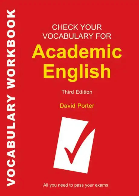 Check Your Vocabulary for Academic English: All you need to pass your exams - Paperback